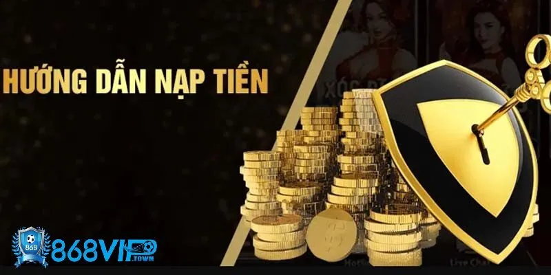 Nạp Tiền 868Vip - id Các phương thức nạp tiền 868vip phổ biến
