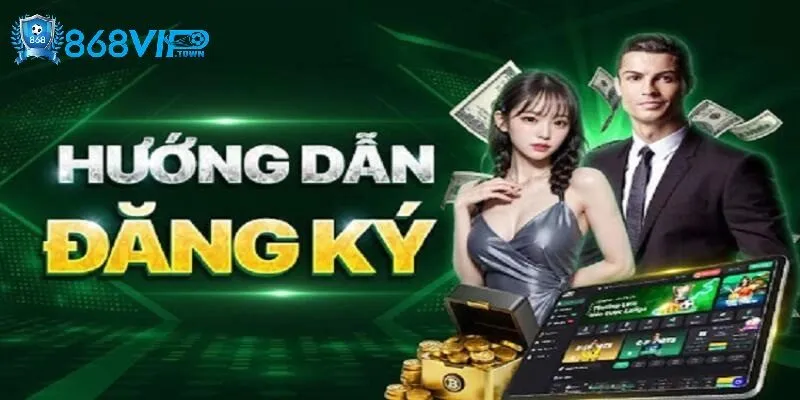 Đăng Ký 868Vip - id Hướng dẫn đăng ký 868vip cho tân thủ